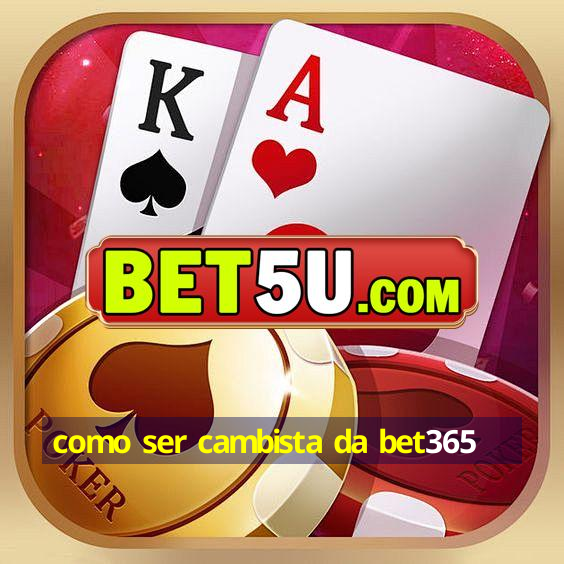 como ser cambista da bet365